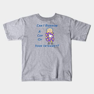 Edna: Can I Borrow a Cup of Your Internet? Kids T-Shirt